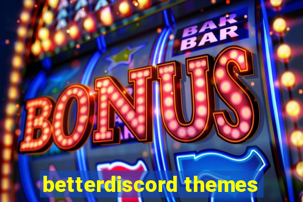 betterdiscord themes